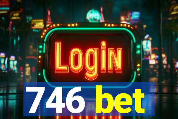 746 bet